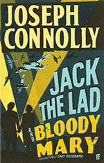 Joseph Connolly: Jack the Lad and Bloody Mary